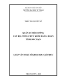 Luận văn Thạc sĩ Quản lý giáo dục: Quản lý bồi dưỡng cán bộ, công chức khối Đảng, Đoàn tỉnh Bắc Kạn