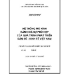 Luận án Tiến sĩ Kinh tế: Hệ thống mô hình đánh giá sự phù hợp của quá trình phát triển dân số - kinh tế Việt Nam