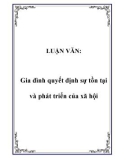 LUẬN VĂN: Gia đình quyết định sự tồn tại và phát triển của xã hội