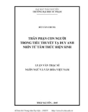 Luận văn Thạc sĩ Ngôn ngữ và Văn hóa Việt Nam: Thân phận con người trong tiểu thuyết Tạ Duy Anh nhìn từ tâm thức hiện sinh