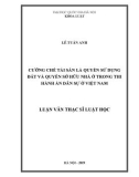 Luận văn Thạc sĩ Luật học: Cưỡng chế tài sản là quyền sử dụng đất và quyền sở hữu nhà ở trong thi hành án dân sự ở Việt Nam