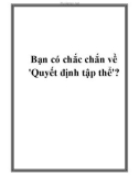 Bạn có chắc chắn về 'Quyết định tập thể'?