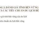 Bài giảng Du lịch bền vững - Chương 3: Đánh giá tính bền vững của du lịch và các tiêu chuẩn du lịch bền vững