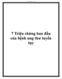 7 Triệu chứng ban đầu của bệnh ung thư tuyến tụy