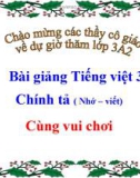 Slide bài Chính tả: Nhớ, viết: Cùng vui chơi - Tiếng việt 3 - GV.N.Tấn Tài