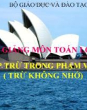 Bài giảng Toán 1 chương 4 bài 2: Phép trừ trong phạm vi 100 ( trừ không nhớ)