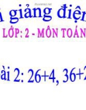 Bài giảng 26+4; 36+24 - Toán 2 - GV.Lê Văn Hải