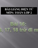 Bài giảng 15, 16, 17, 18 trừ đi một số - Toán 2 - GV.Lê Văn Hải