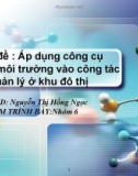 Thuyết trình Áp dụng công cụ quản lý môi trường vào công tác quản lý ở khu đô thị