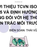 GIỚI THIỆU TCVN ISO/IEC 17025 VÀ ĐỊNH HƯỚNG ÁP DỤNG ĐỐI VỚI HỆ THỐNG QUAN TRẮC MÔI TRƯỜNG