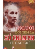 Người đổi tên là Hồ Chí Minh từ bao giờ: Phần 1