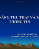 Bài giảng Kỹ năng thu thập, xử lý, trình bày thông tin - TS. Phùng Văn Hùng