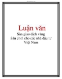 Luận văn: Sàn giao dịch vàng Sân chơi cho các nhà đầu tư Việt Nam