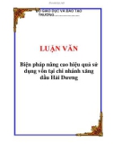 LUẬN VĂN: Biện pháp nâng cao hiệu quả sử dụng vốn tại chi nhánh xăng dầu Hải Dương