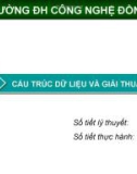 Bài giảng Cấu trúc dữ liệu và giải thuật: Chương 1 - ĐH Công nghệ Đồng Nai