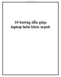 10 hướng dẫn giúp laptop luôn khỏe mạnh