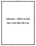 Alkmaar – Điểm du lịch thú vị khi đến Hà Lan