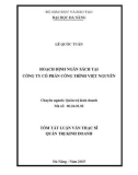 Tóm tắt luận văn Thạc sĩ Quản trị kinh doanh: Hoạch định ngân sách tại Công ty cổ phần Công trình Việt Nguyên