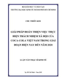 Luận văn Thạc sĩ Kinh tế: Giải pháp hoàn thiện việc thực hiện Trách nhiệm xã hội của Coca-Cola Việt Nam trong giai đoạn hiện nay đến năm 2020