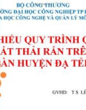 đề tài : TÌM HIỂU QUY TRÌNH QUẢN LÍ CHẤT THẢI RẮN TRÊN ĐỊA BÀN HUYỆN ĐẠ TẺH 