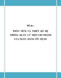 Đồ án tốt nghiệp - Phân tích thiết kế hệ thống - PHÂN TÍCH VÀ THIẾT KẾ HỆ THỐNG QUẢN LÝ MỘT CHI NHÁNH CỦA NGÂN HÀNG TÍN DỤNG