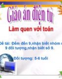 Giáo án điện tử Làm quen với Toán: Đếm đến 9, nhận biết nhóm có 9 đối tượng, nhận biết số 9