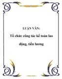 LUẬN VĂN: Tổ chức công tác kế toán lao động, tiền lương