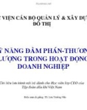 Bài giảng Kỹ năng đàm phán - thương lượng trong hoạt động doanh nghiệp - TS. Lưu Trường Văn