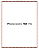 Phía sau anh là Mặt Trời