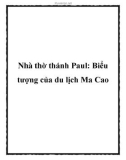 Nhà thờ thánh Paul: Biểu tượng của du lịch Ma Cao