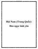 Hải Nam (Trung Quốc): Đảo ngọc tình yêu