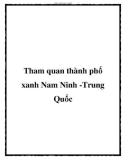 Tham quan thành phố xanh Nam Ninh -Trung Quốc