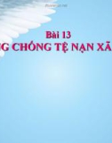 Bài giảng GDCD 8 bài 13: Phòng, chống tệ nạn xã hội