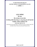 Giáo trình Bảo dưỡng và sửa chữa hệ thống nhiên liệu động cơ xăng dùng bộ chế hòa khí (Nghề: Công nghệ ô tô - Trung cấp) - Trường TCN Đông Sài Gòn