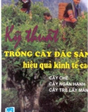 Kỹ Thuật Trồng Cây Đặc Sản Hiệu Quả Kinh Tế Cao - Nguyễn Đình Thiêm phần 1