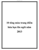 10 tông màu trang điểm hứa hẹn lên ngôi năm 2013