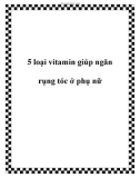 5 loại vitamin giúp ngăn rụng tóc ở phụ nữ