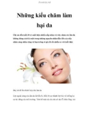 Những kiểu chăm làm hại da