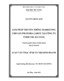 Luận văn Thạc sĩ Quản trị kinh doanh: Giải pháp truyền thông marketing cho sản phẩm bia Larue tại Công ty TNHH VBL Đà Nẵng