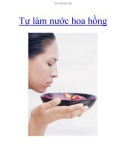 Tự làm nước hoa hồng