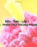 Bài giảng môn Toán lớp 1: Phép trừ trong phạm vi 6