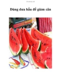 Dùng dưa hấu để giảm cân