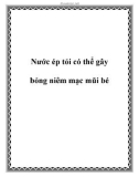 Nước ép tỏi có thể gây bỏng niêm mạc mũi bé