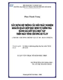 Luận văn Thạc sĩ Giáo dục học: Xây dựng hệ thống câu hỏi trắc nghiệm khách quan giúp học sinh tự kiểm tra đánh giá kết quả học tập trên máy tính chương III và IV (thuộc chương trình Vật lý 10 - Ban Cơ bản)