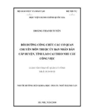 Luận văn Thạc sĩ Quản lý công: Bồi dưỡng công chức các cơ quan chuyên môn thuộc Ủy ban nhân dân cấp huyện, tỉnh Lào Cai theo nhu cầu công việc