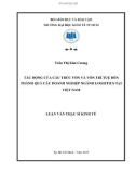 Luận văn Thạc sĩ Kinh tế: Tác động của cấu trúc vốn và vốn trí tuệ đến thành quả các doanh nghiệp ngành logistics tại Việt Nam