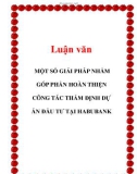 Luận văn: MỘT SỐ GIẢI PHÁP NHẰM GÓP PHẦN HOÀN THIỆN CÔNG TÁC THẨM ĐỊNH DỰ ÁN ĐẦU TƯ TẠI HABUBANK