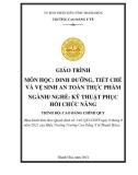 Giáo trình Dinh dưỡng, tiết chế và vệ sinh an toàn thực phẩm (Ngành: Kỹ thuật phục hồi chức năng - Trình độ: Cao đẳng) - Trường Cao đẳng Y tế Thanh Hoá