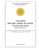 Giáo trình Thông tin thuốc (Ngành: Dược - Trình độ: Cao đẳng) - Trường Cao đẳng Y tế Thanh Hoá