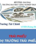 Bài thuyết trình môn Thị trường Tài chính: Trái phiếu thị trường trái phiếu